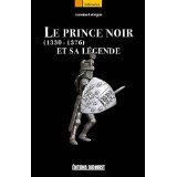 Couverture de  Le Prince Noir et sa légende (1330-1376)